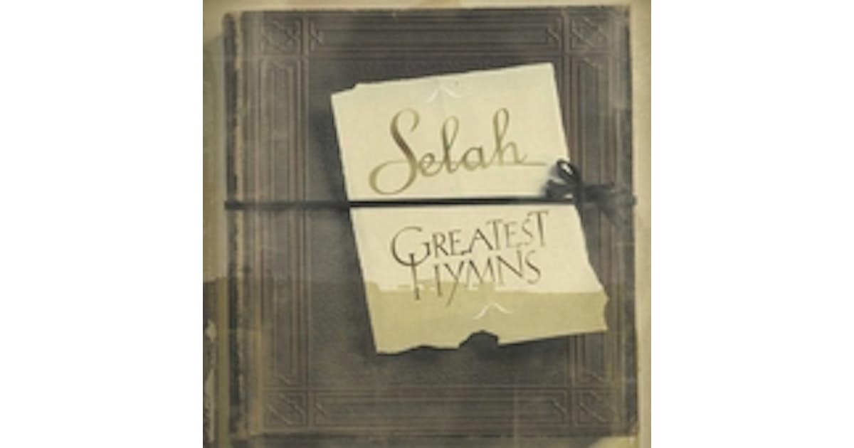 Selah GREATEST HYMNS CD selah-greatest-hymns-cd