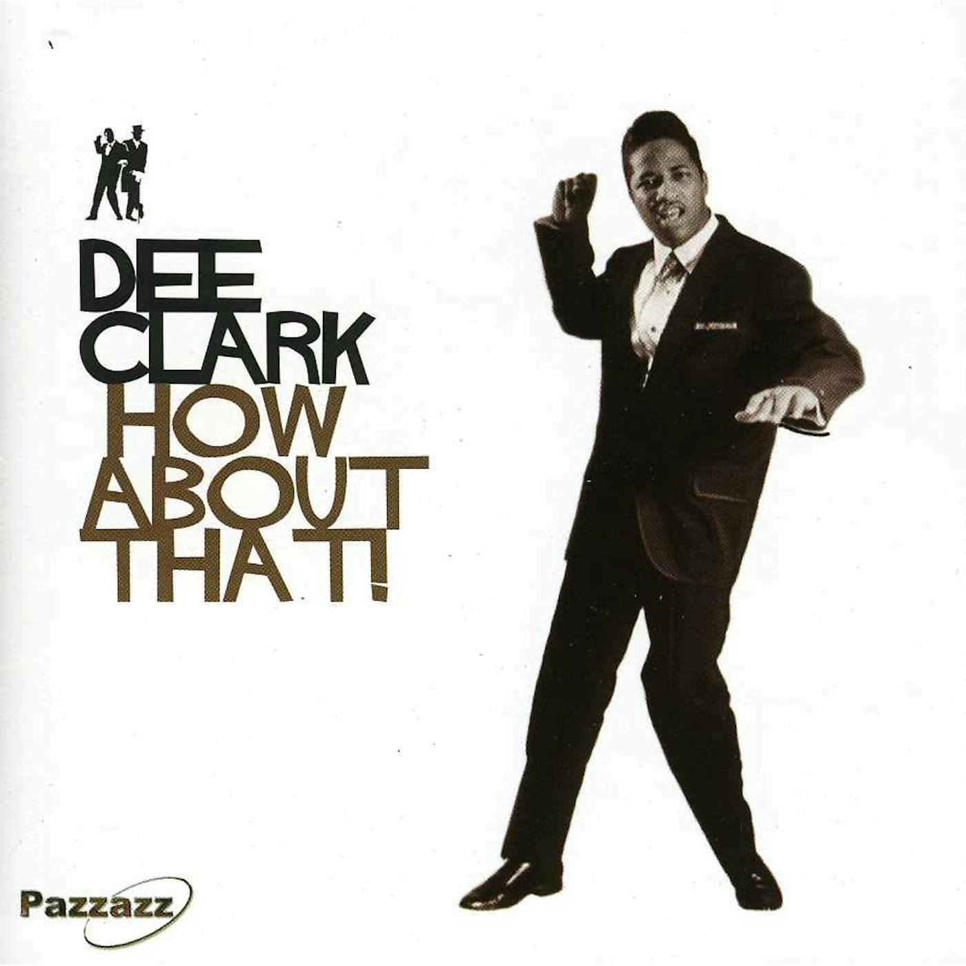 Dee Clark HOW ABOUT THAT CD
