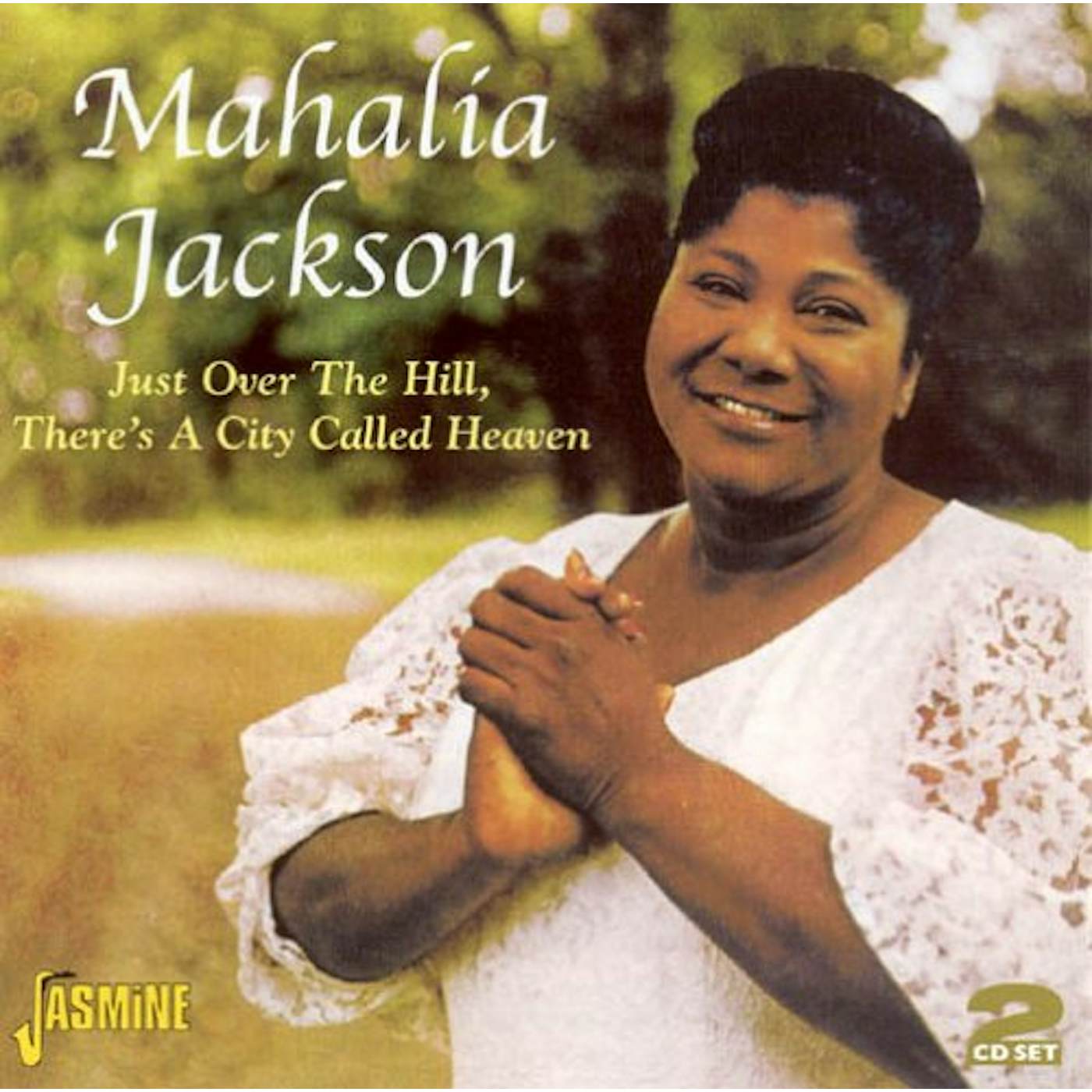 Mahalia Jackson JUST OVER THE HILL THERE'S A CITY CALLED HEAVEN CD