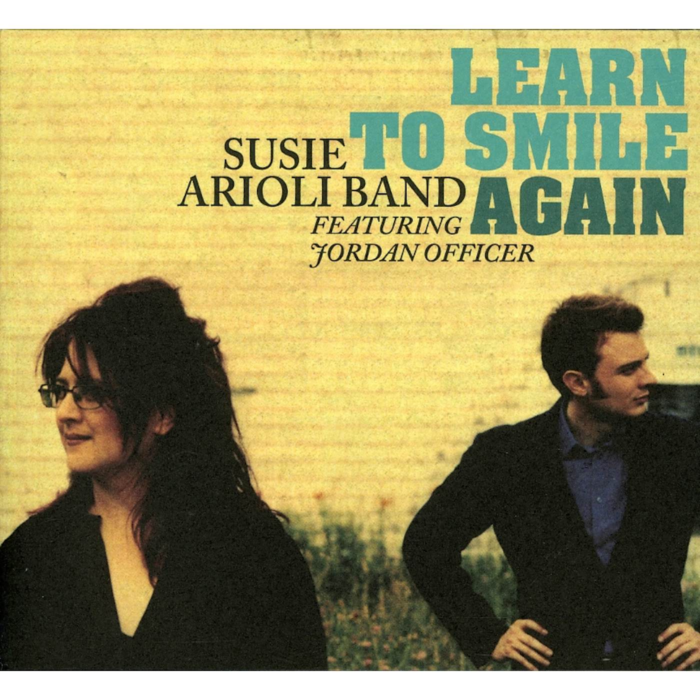 Susie Arioli / Jordan Officer LEARN TO SMILE AGAIN CD