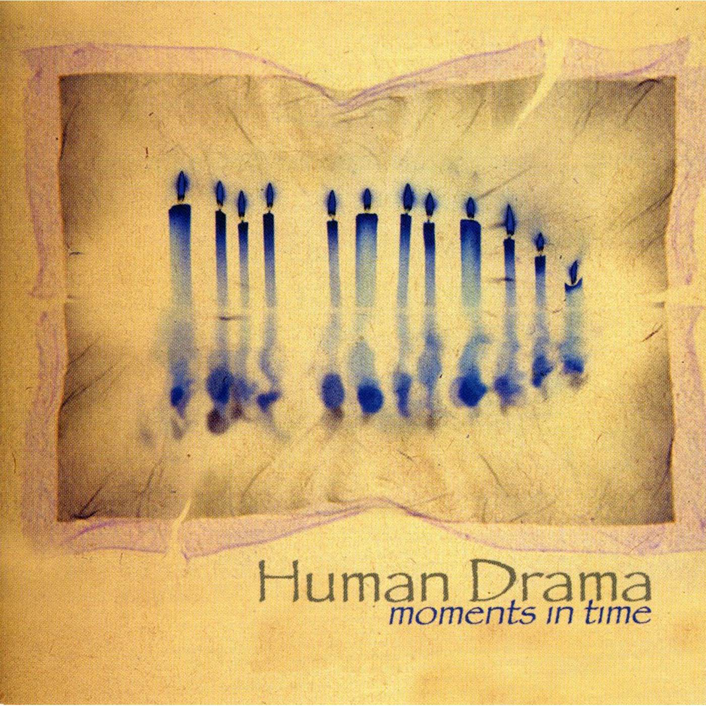 Human Drama MOMENTS IN TIME CD