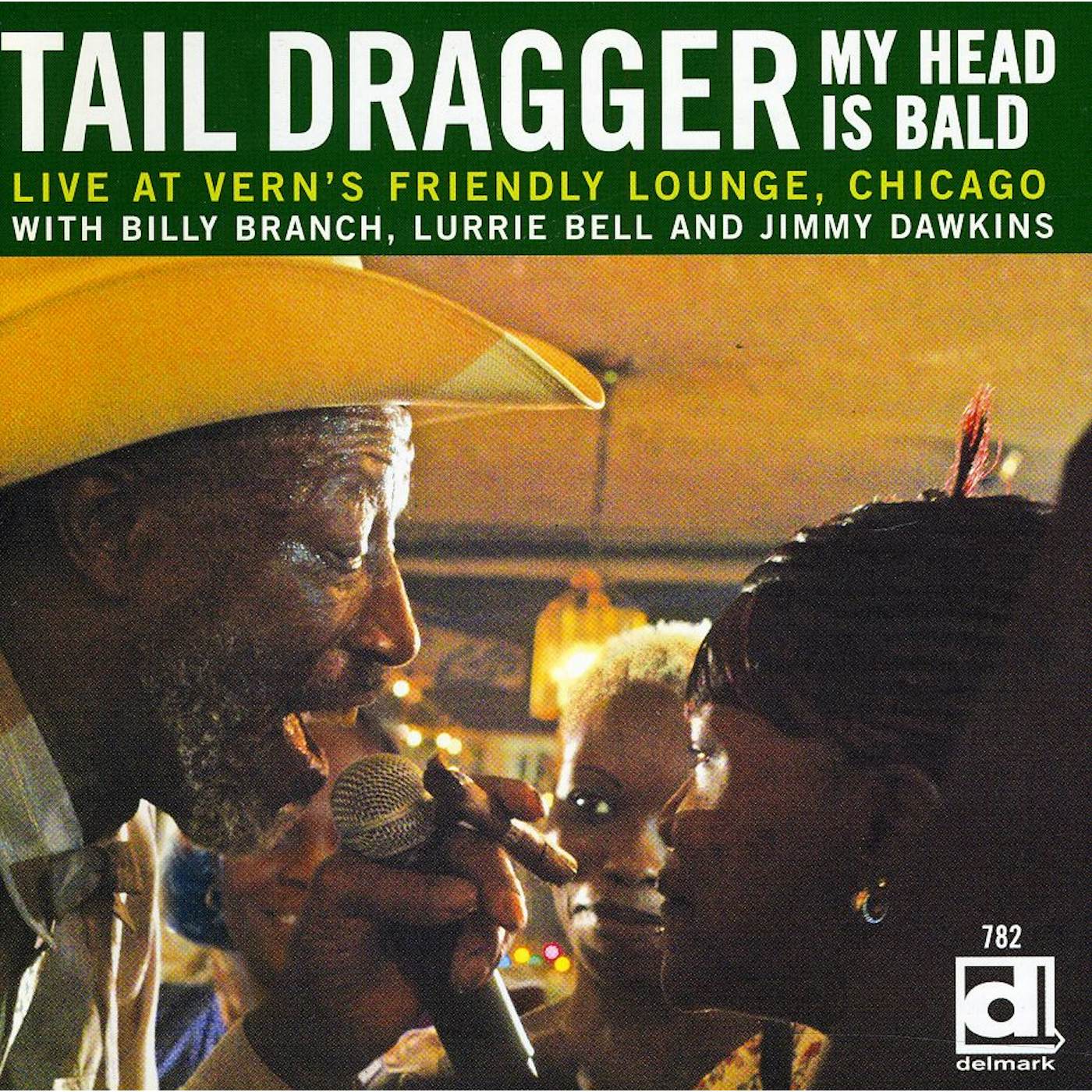 Tail Dragger MY HEAD IS BALD: LIVE AT VERN'S FRIENDLY LOUNGE CD