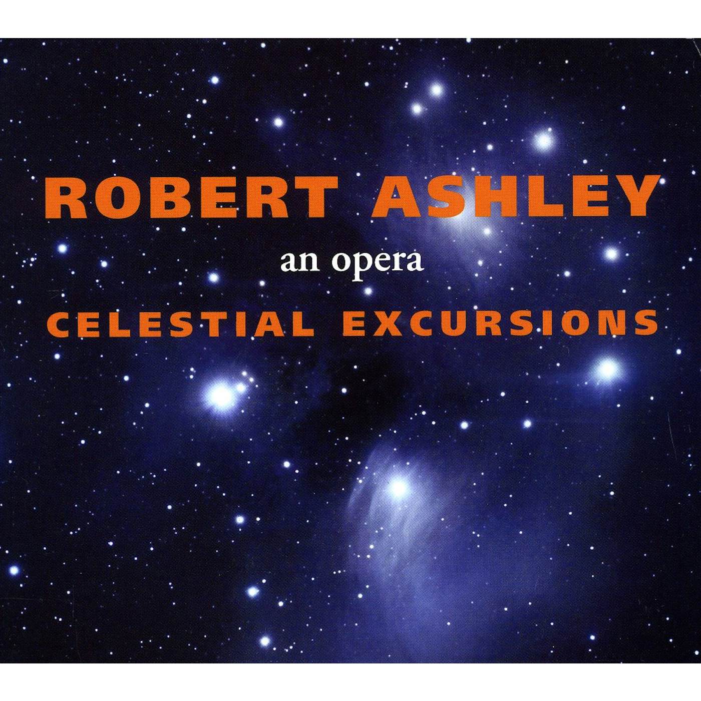Robert Ashley CELESTIAL EXCURSIONS CD