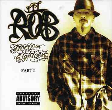 Lil Rob TWELVE EIGHTEEN PART 1 CD