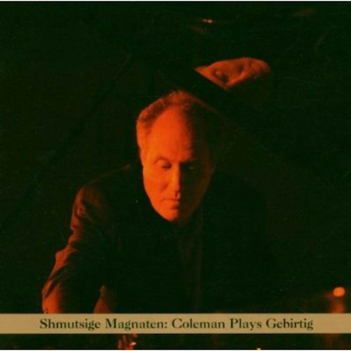 Anthony Coleman SHMUTSIGE MAGNATEN: COLEMAN PLAYS GEBURTIG CD