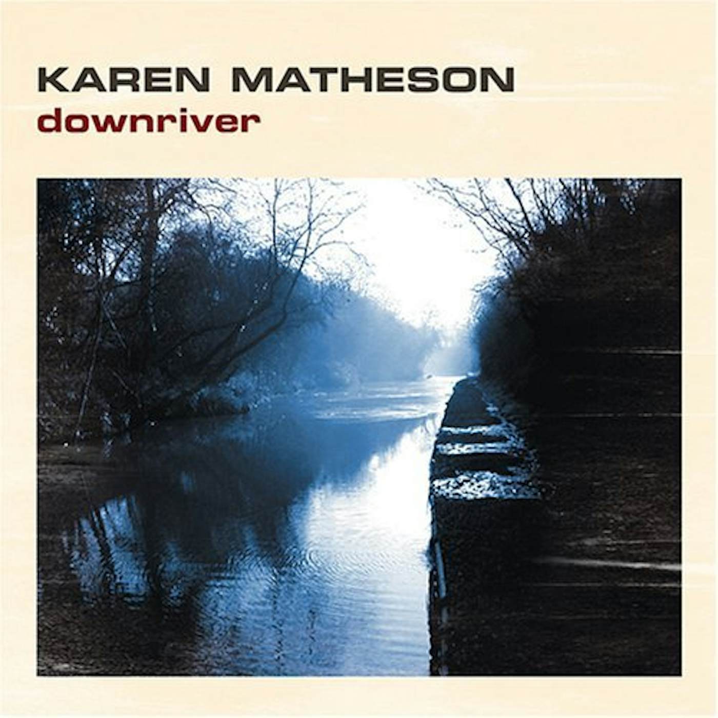 Karen Matheson DOWNRIVER CD