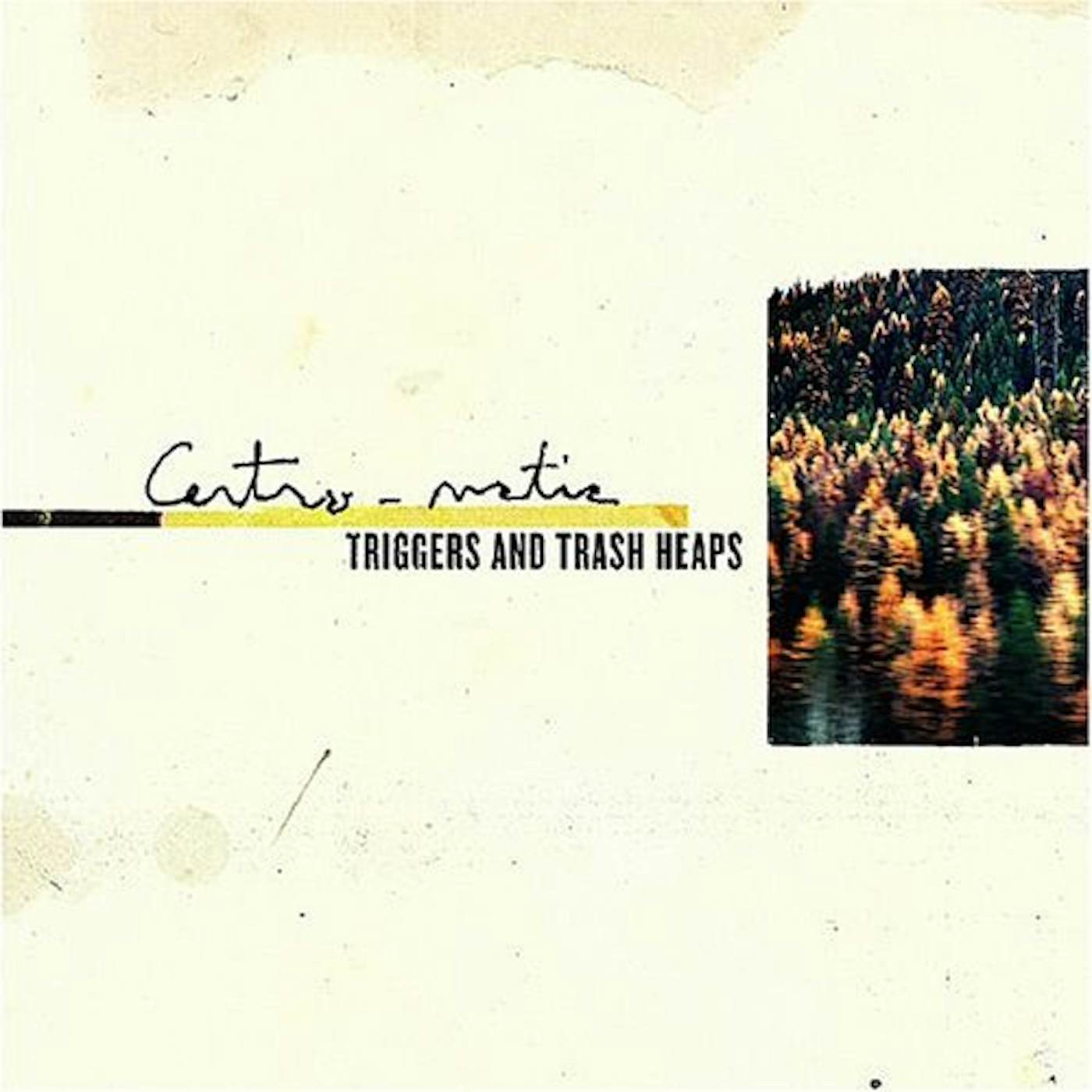 Centro-matic TRIGGERS & TRASH HEAPS CD