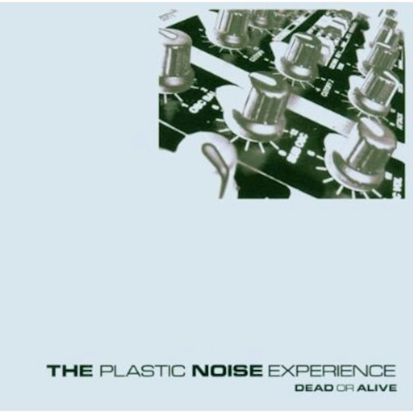 The Plastic Noise Experience DEAD OR ALIVE CD