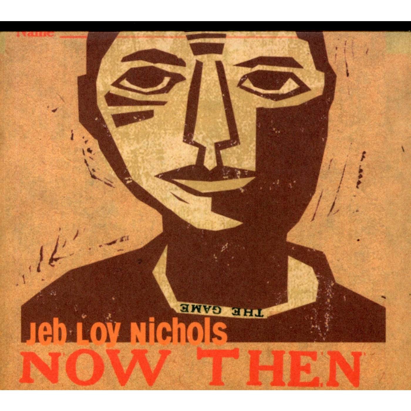 Jeb Loy Nichols NOW THEN CD