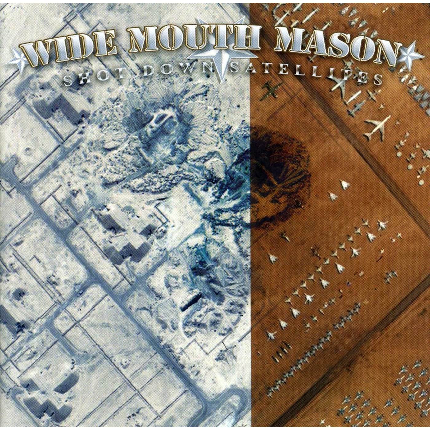 Wide Mouth Mason SHOT DOWN SATELLITES CD