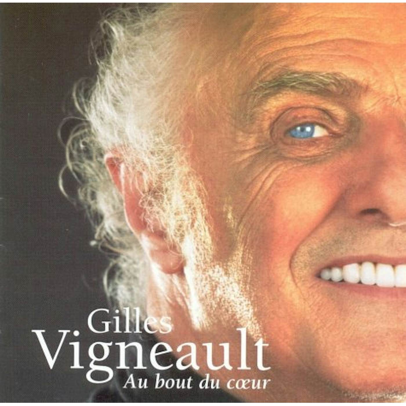 Gilles Vigneault AU BOUT DU COEUR CD