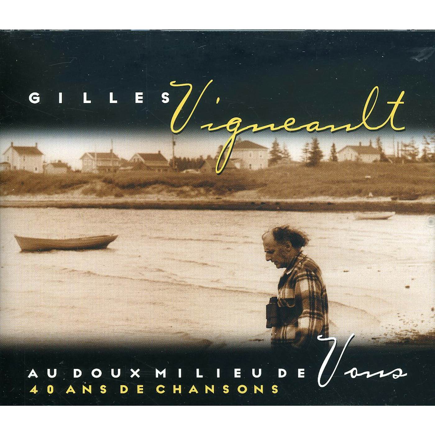 Gilles Vigneault AU DOUX MILIEU DE VOUS CD