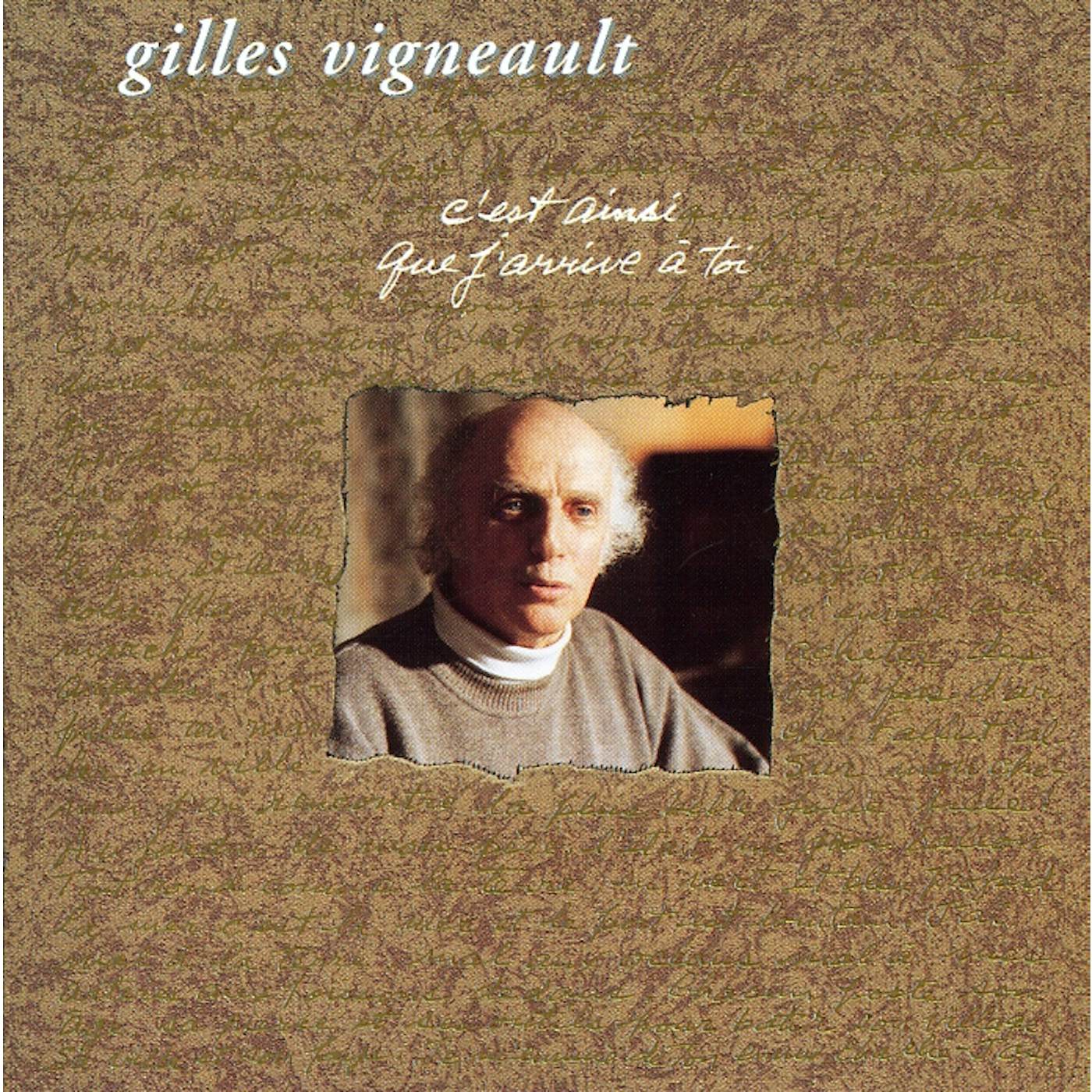 Gilles Vigneault C'EST AINSI QUE J'ARRIVE A TOI CD