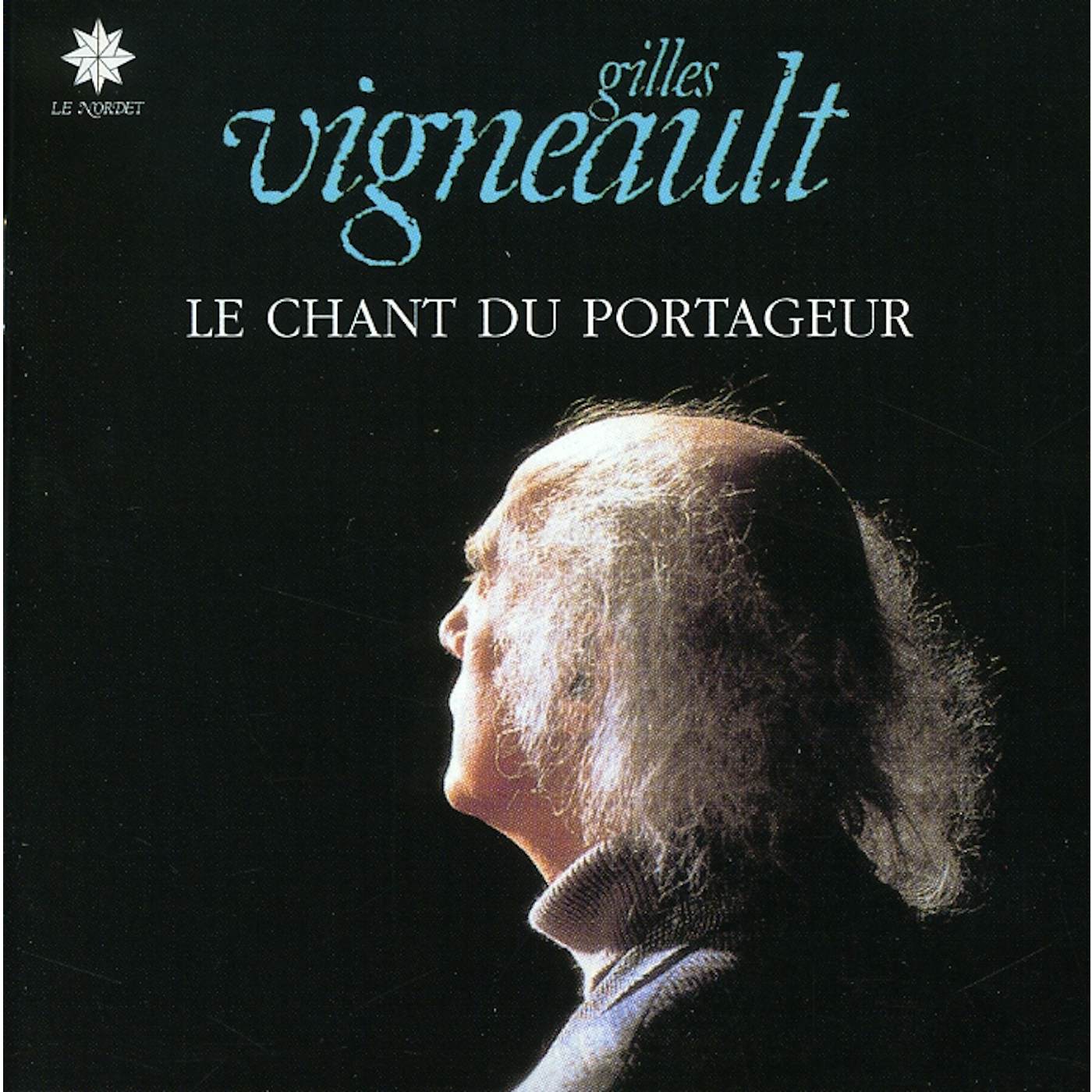 Gilles Vigneault CHANT DU PORTAGEUR CD