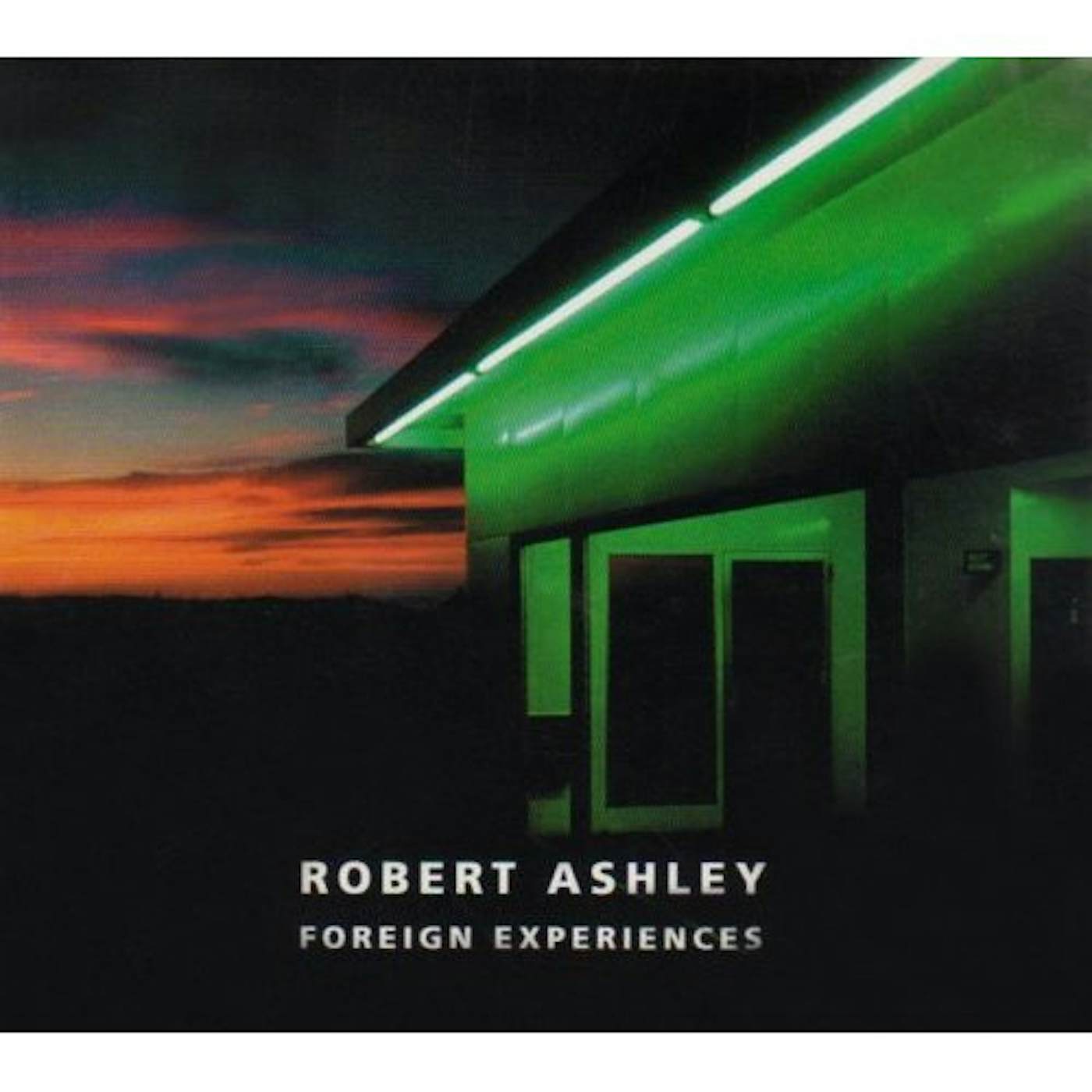 Robert Ashley FOREIGN EXPERIENCES AN OPERA CD