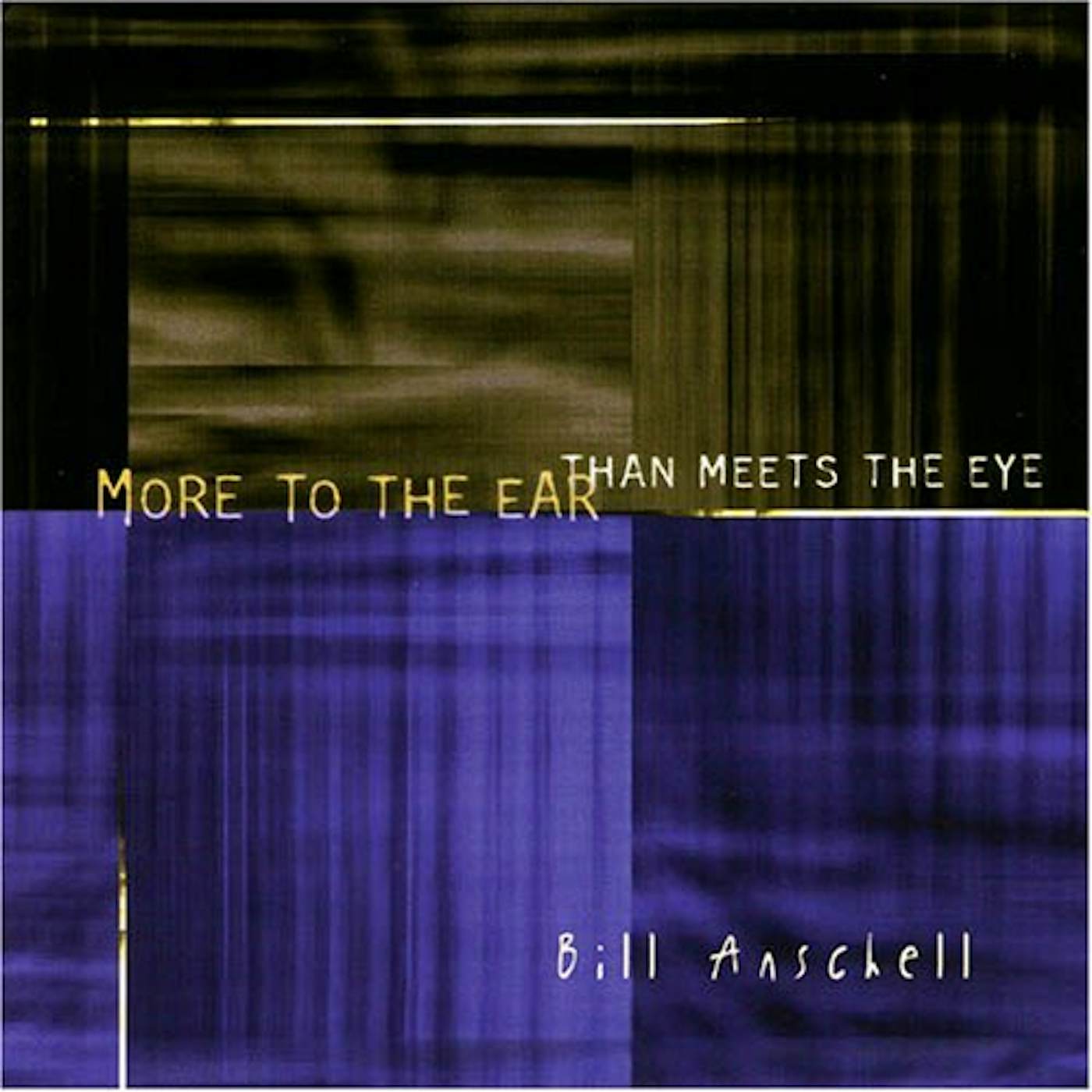 Bill Anschell MORE TO THE EAR THAN MEETS THE EYE CD