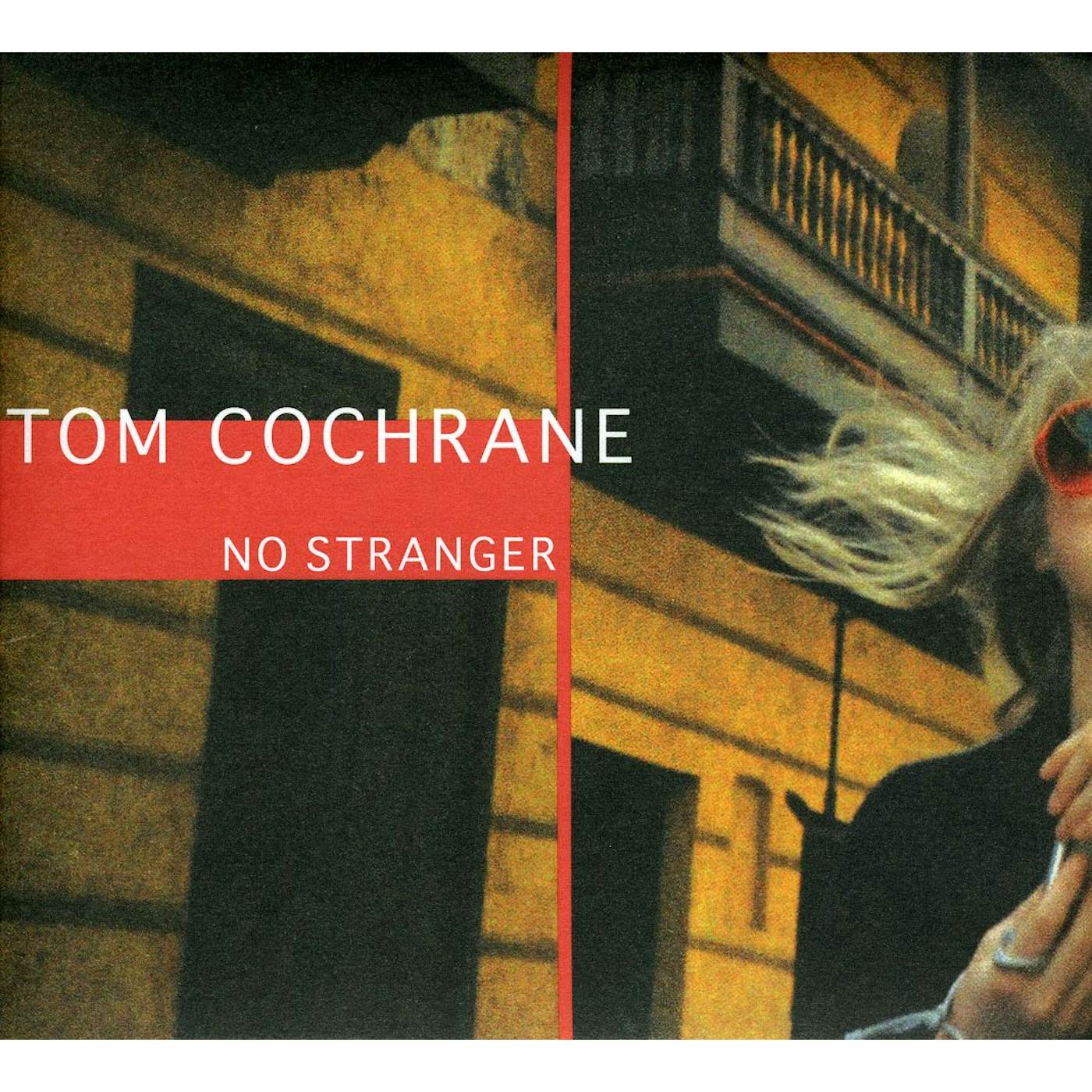 Tom Cochrane NO STRANGER CD