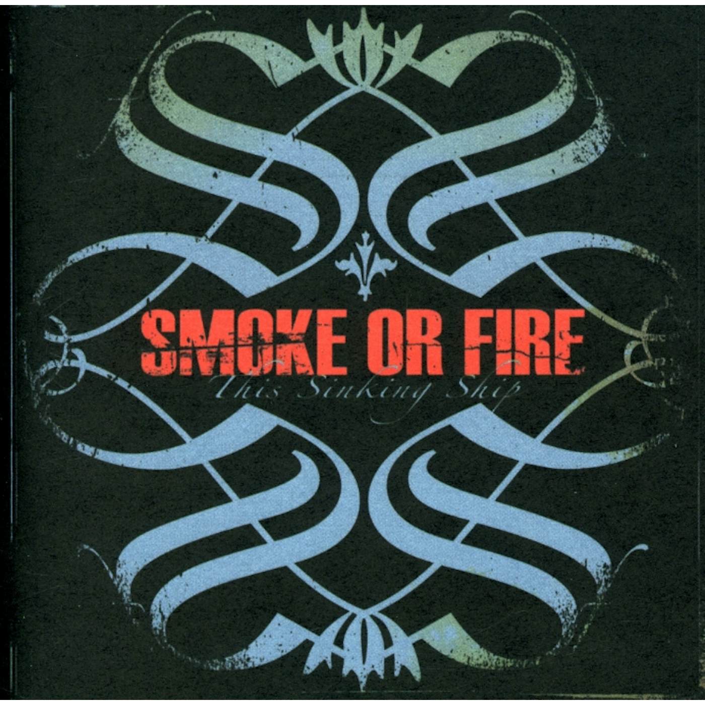 Smoke Or Fire THIS SINKING SHIP CD