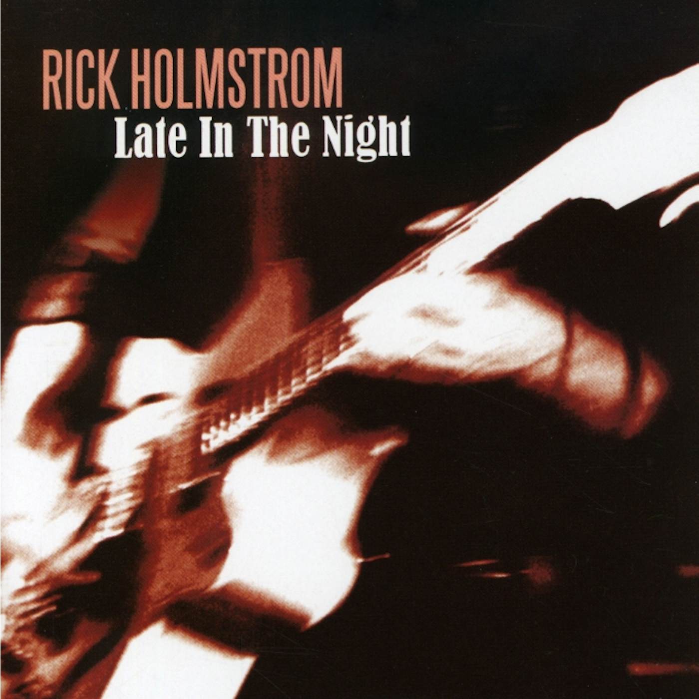 Rick Holmstrom LATE IN THE NIGHT CD