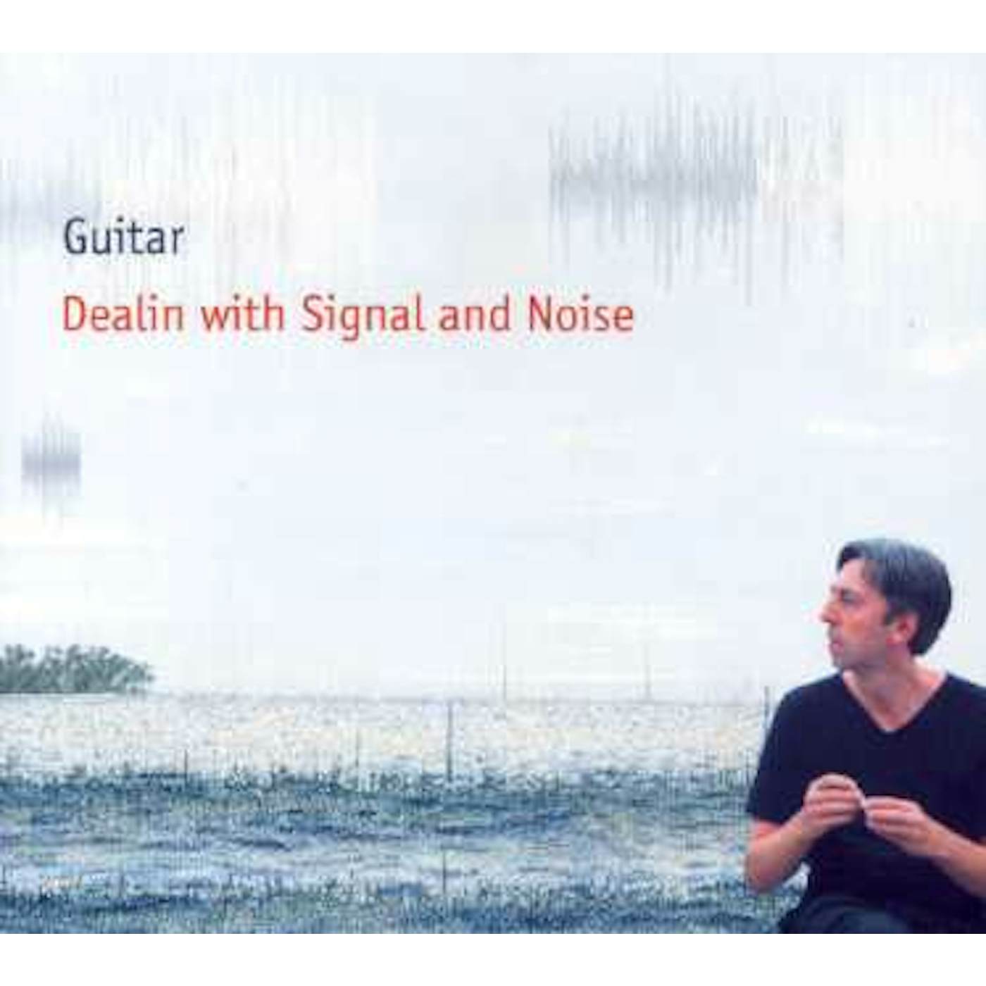 Guitar DEALIN WITH SIGNAL & NOISE CD