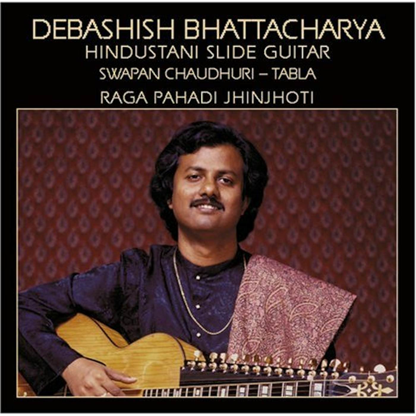Debashish Bhattacharya RAGA PAHADI JHINJHOTI CD