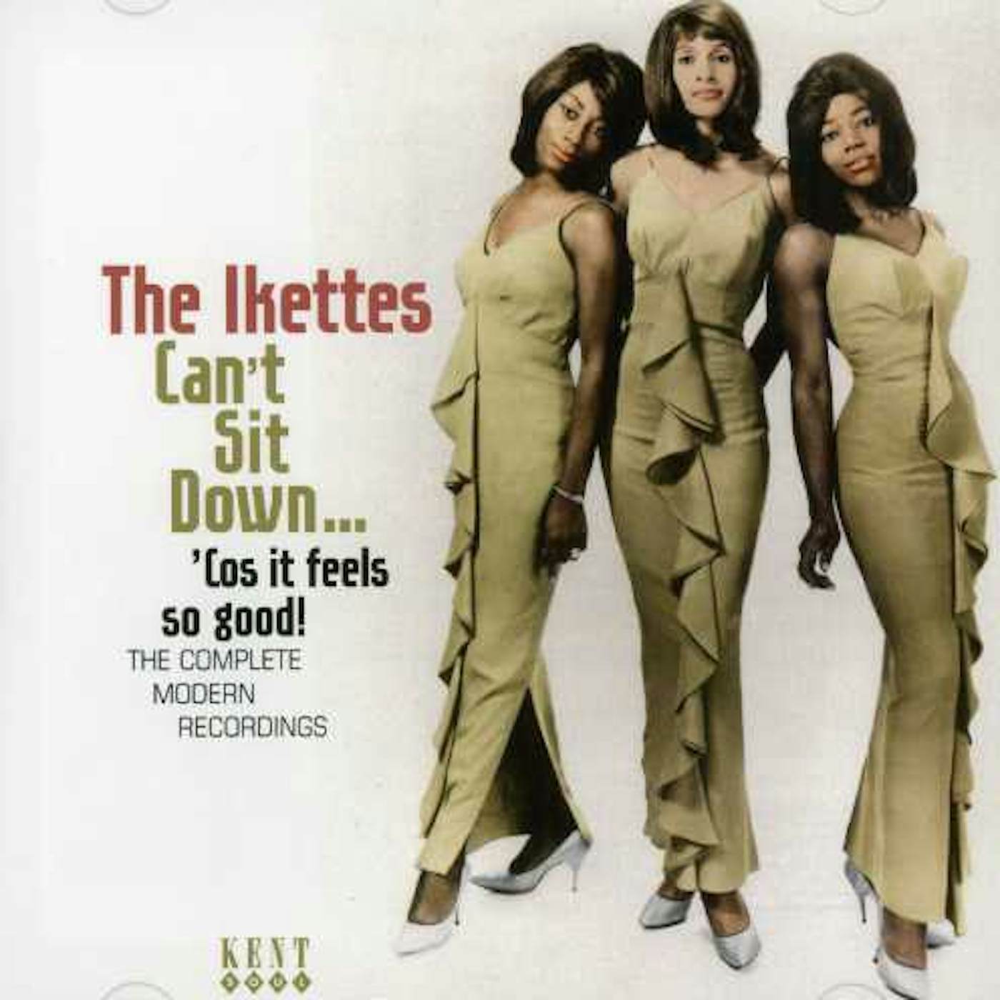 The Ikettes CAN'T SIT DOWN: COS IT FEELS SO GOOD - COMPLETE CD