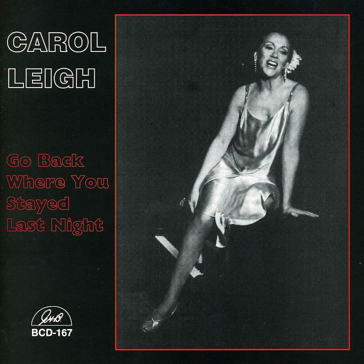 Carol Leigh GO BACK WHERE YOU STAYED LAST NIGHT CD