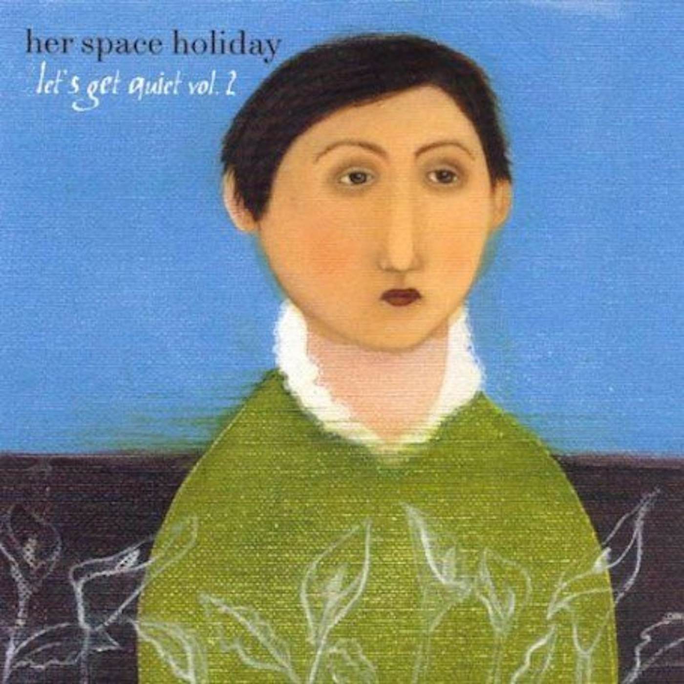 Her Space Holiday LET'S GET QUIET 2 CD