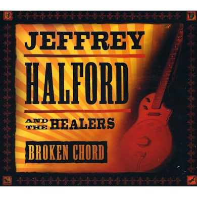 Jeffrey Halford & The Healers BROKEN CHORD CD