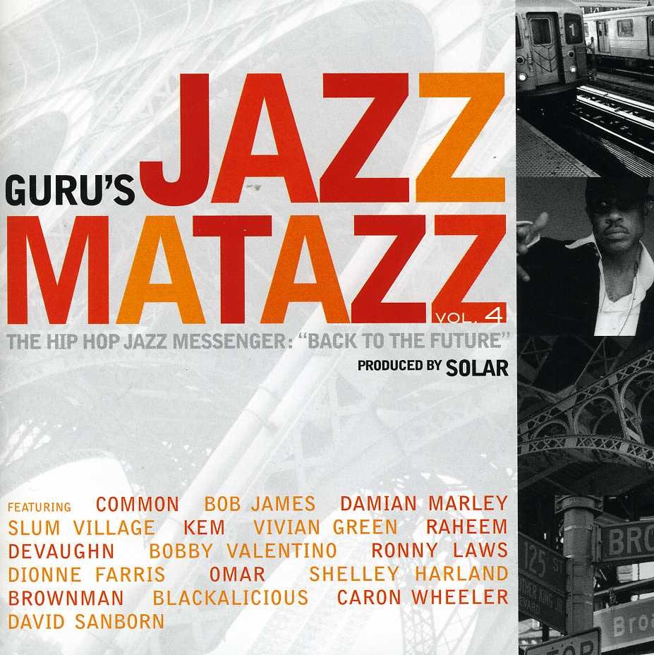 Guru JAZZMATAZZ 4: HIP HOP JAZZ MESSENGER BACK TO THE CD