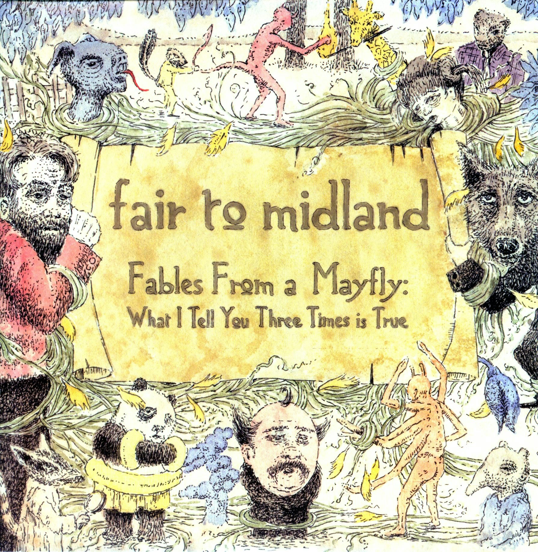 Fair To Midland FABLES FROM A MAYFLY: WHAT I TELL YOU THREE TIMES ...