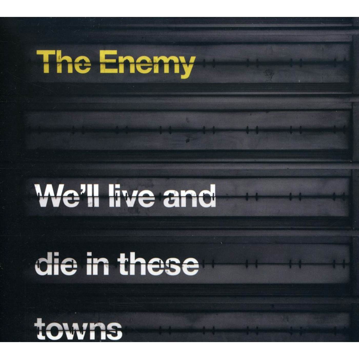 The Enemy WE'LL LIVE & DIE IN THESE TOWNS CD