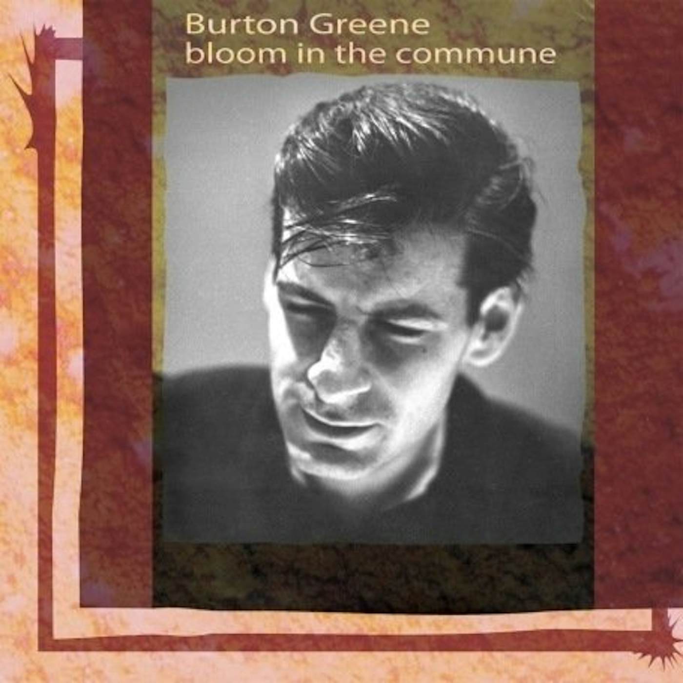 Burton Greene BLOOM IN THE COMMUNE CD