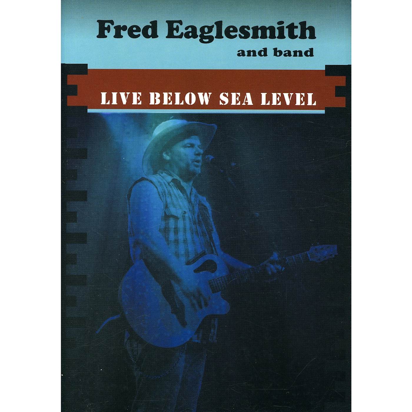 Fred Eaglesmith LIVE BELOW SEA LEVEL DVD