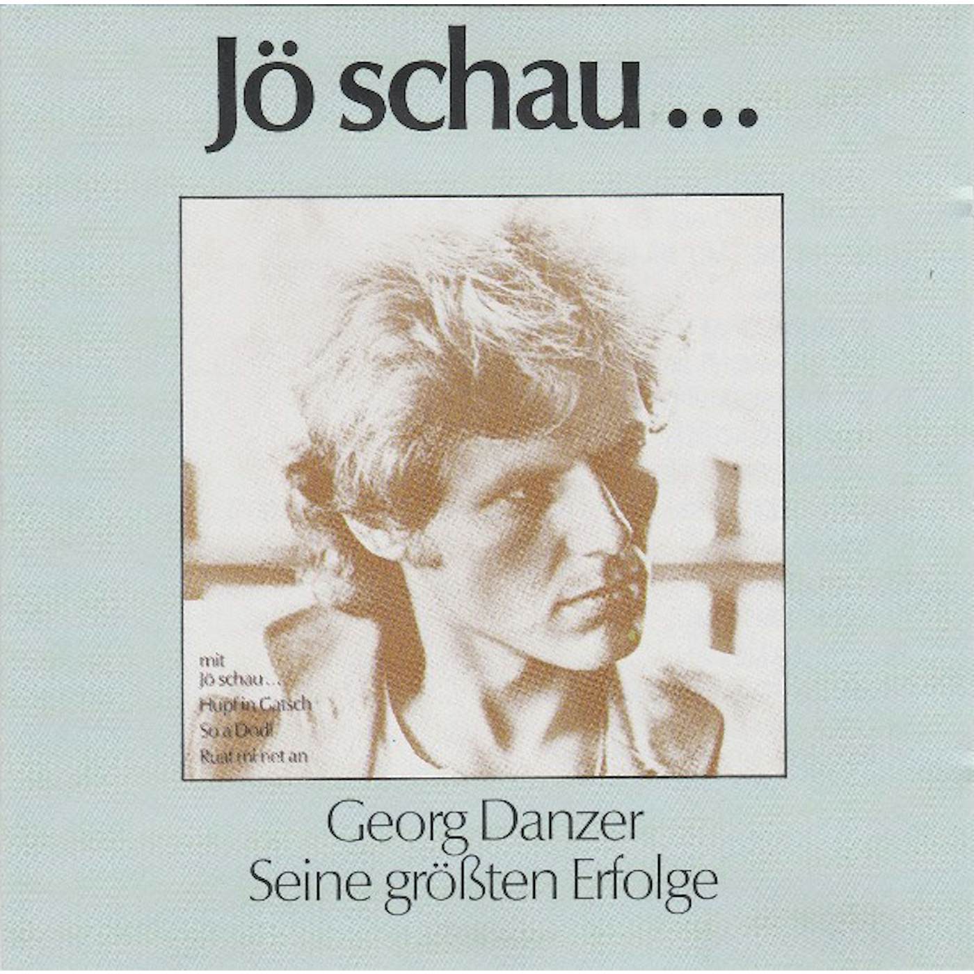 Georg Danzer JO SCHAU... SEINE GROSSTEN ERFOLGE CD