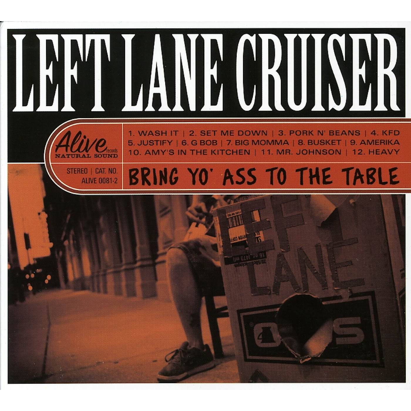 Left Lane Cruiser BRING YO ASS TO THE TABLE CD