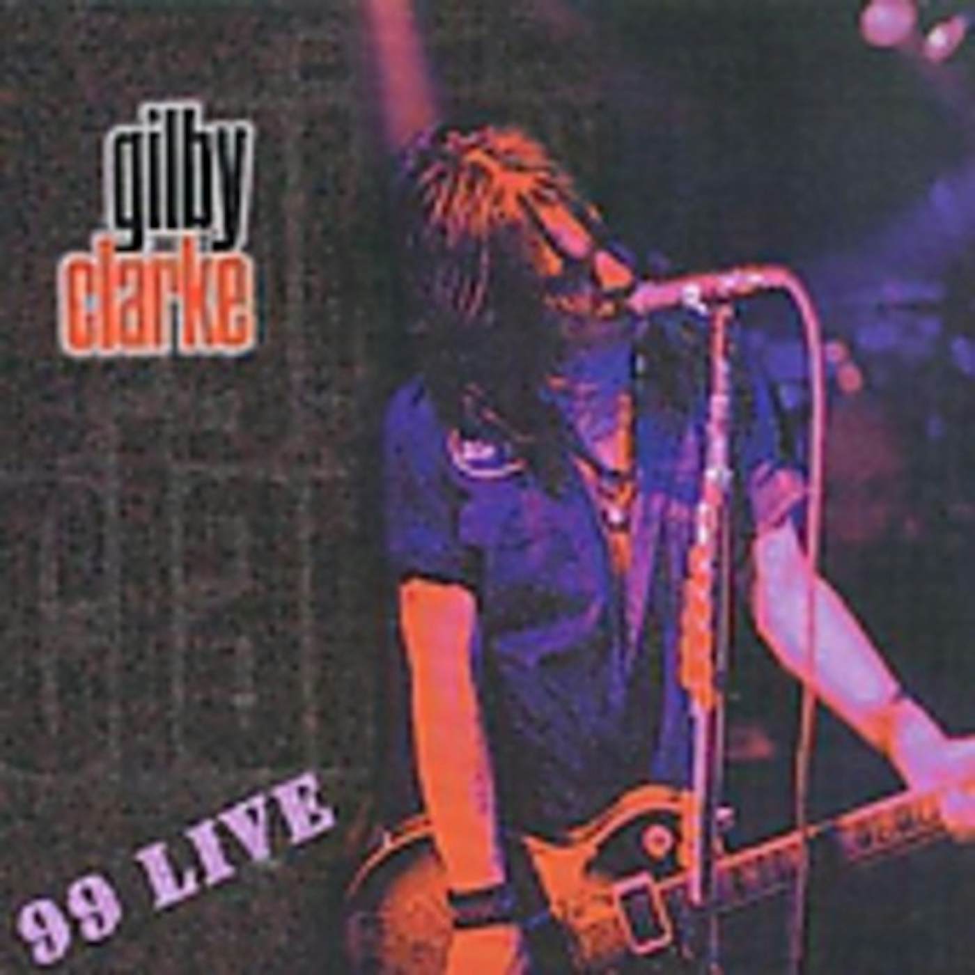 Gilby Clarke 99 LIVE CD