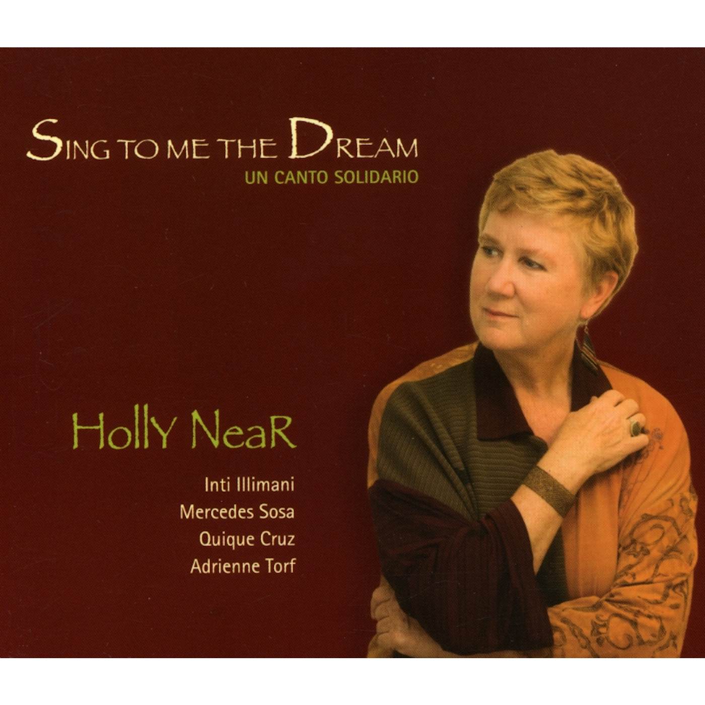 Holly Near SING TO ME THE DREAM: UN CANTO SOLIDARIO CD