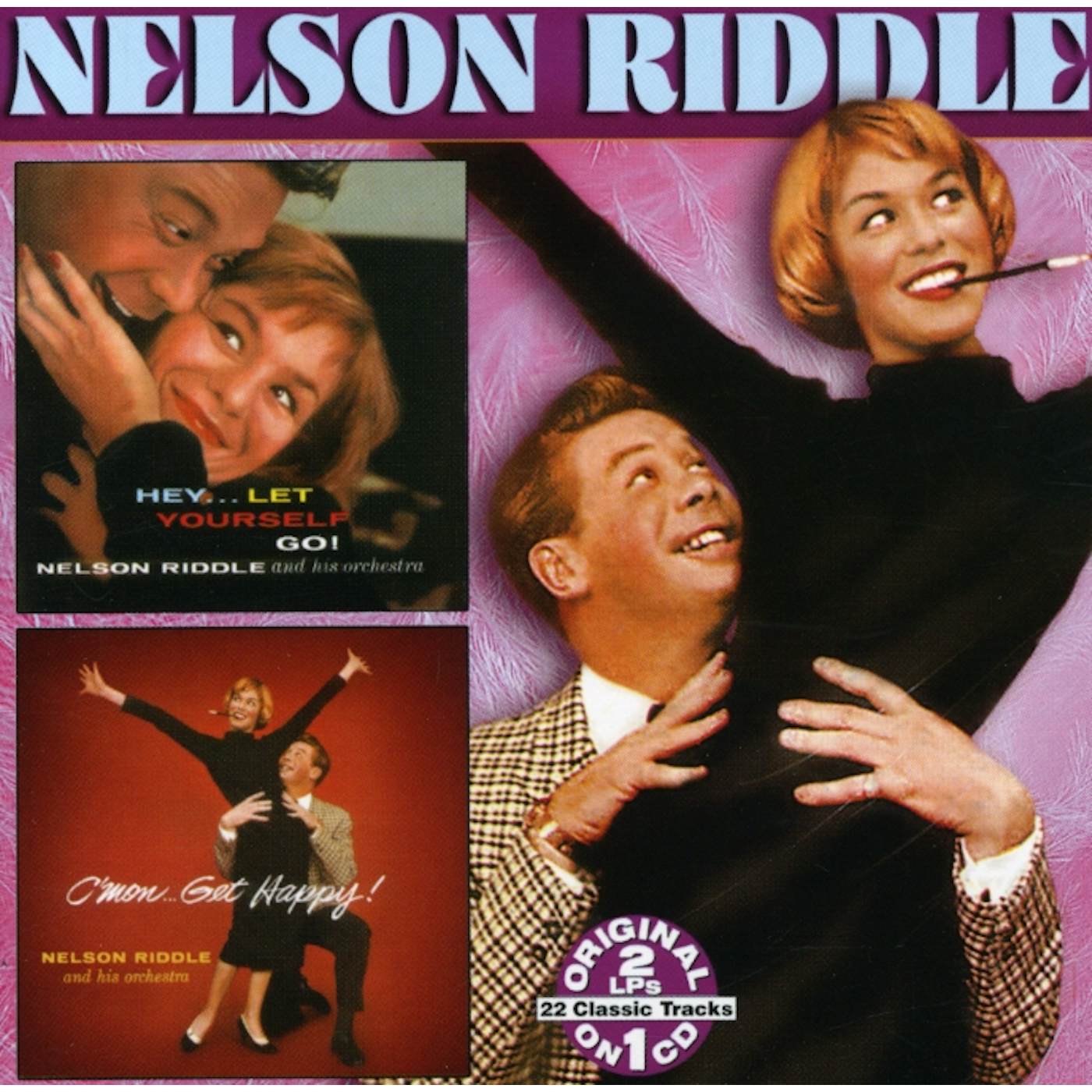 Nelson Riddle HEY LET YOURSELF GO / C MON GET HAPPY CD