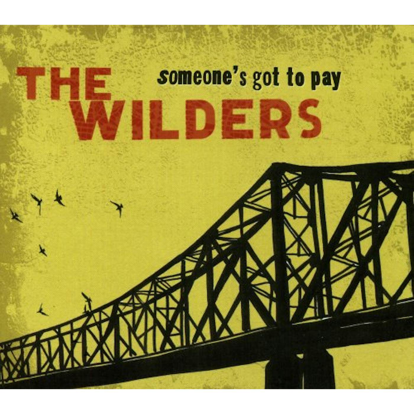 Wilders SOMEONE'S GOT TO PAY CD