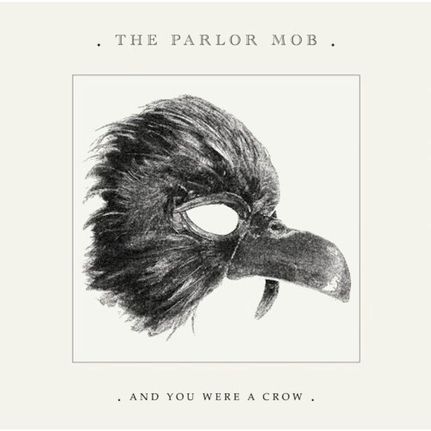The Parlor Mob & YOU WERE A CROW CD