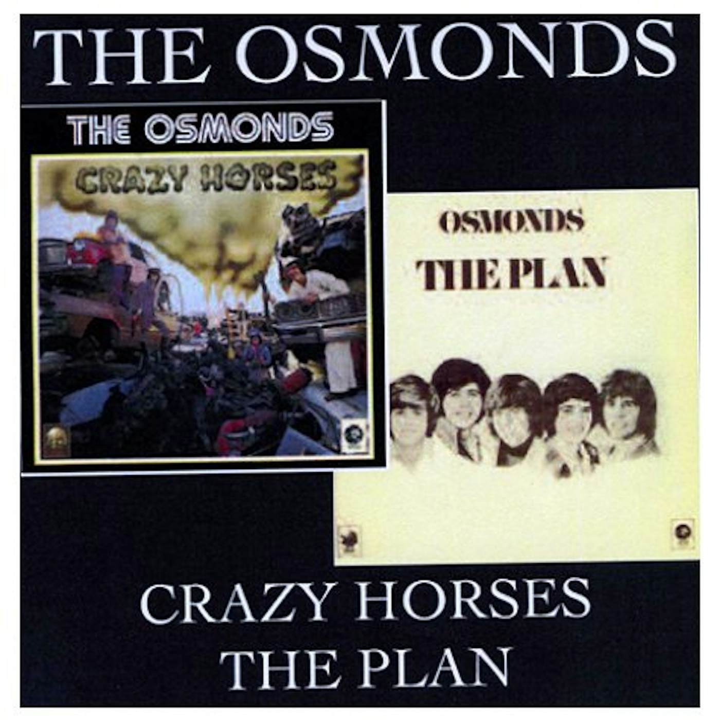 The Osmonds CRAZY HORSES: PLAN CD