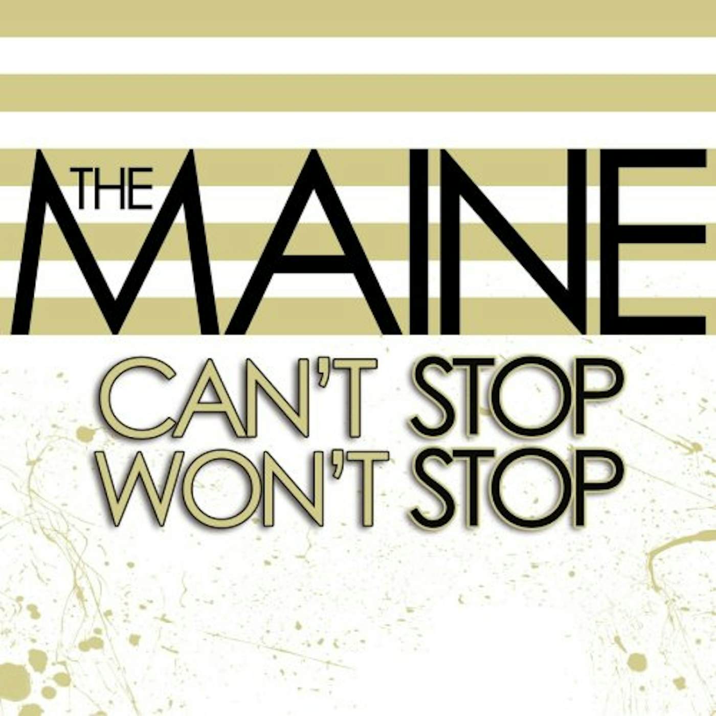 The Maine CAN'T STOP WON'T STOP CD