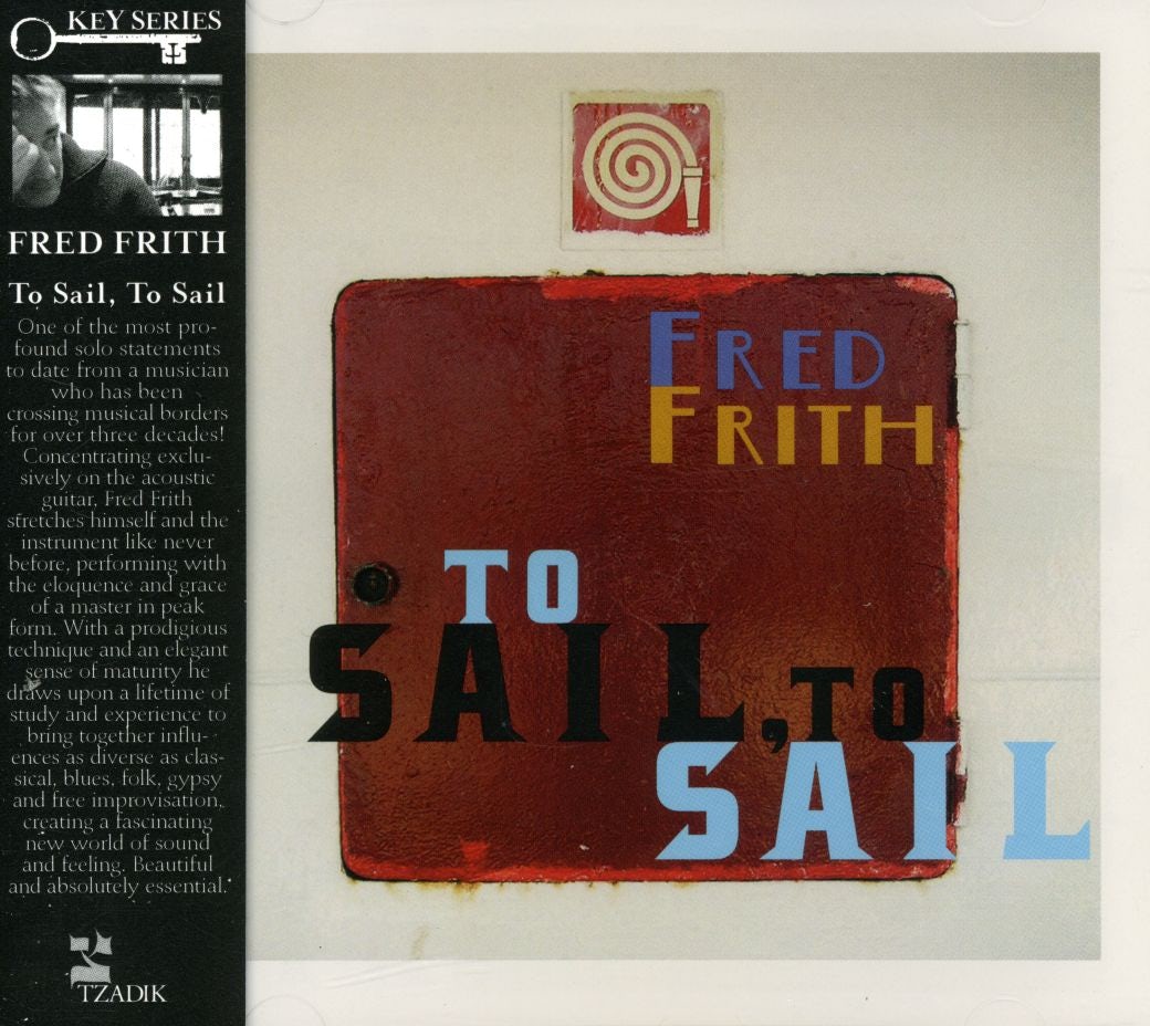 Fred Frith TO SAIL TO SAIL CD