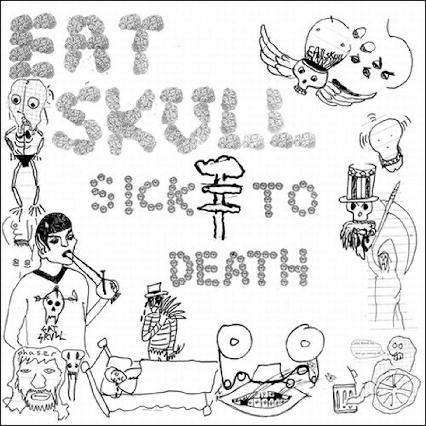 Eat Skull SICK TO DEATH CD