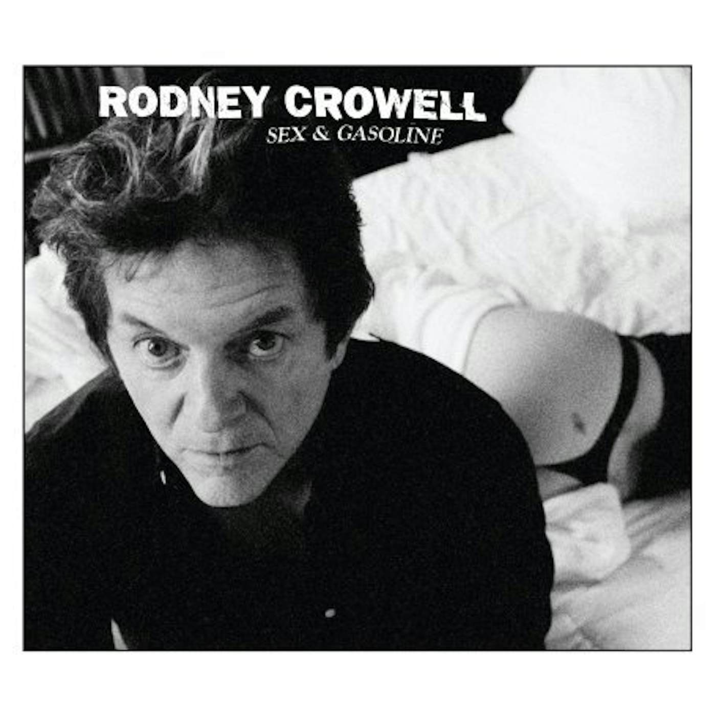 Rodney Crowell SEX & GASOLINE CD