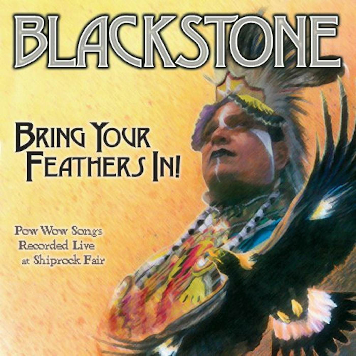 Blackstone BRING YOUR FEATHERS IN CD