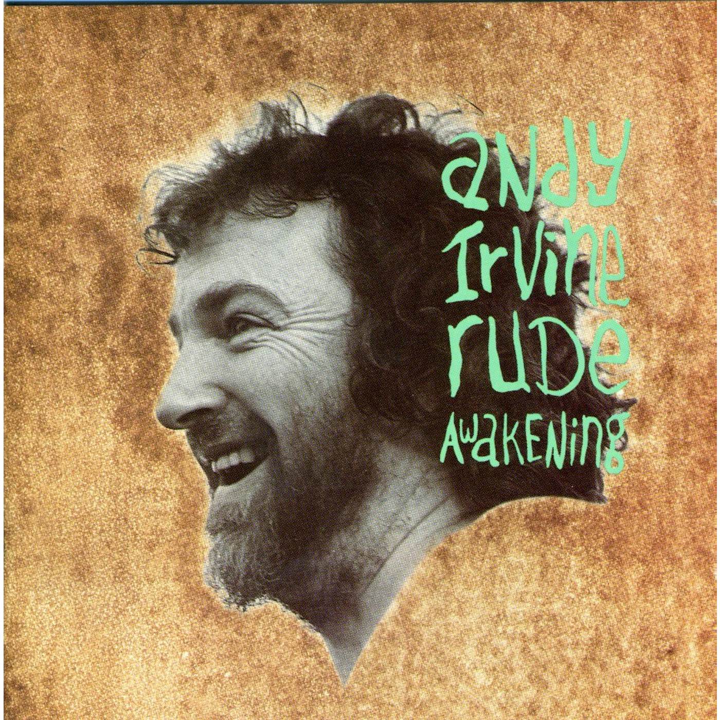 Andy Irvine RUDE AWAKENINGS CD