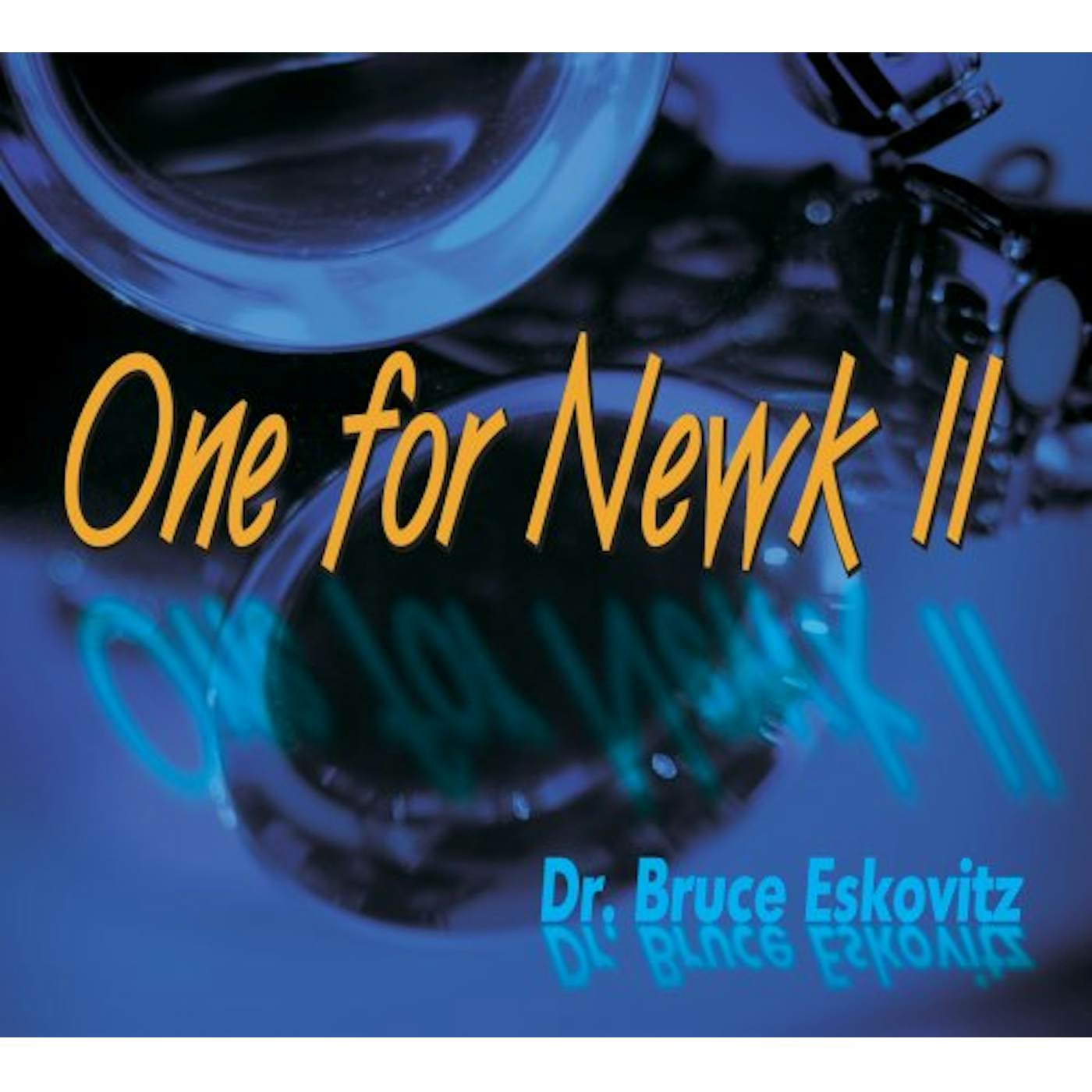 Bruce Eskovitz ONE FOR NEWK 2 CD
