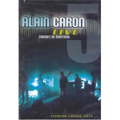 Alain Caron LIVE AT CABARET DE MONTREAL DVD